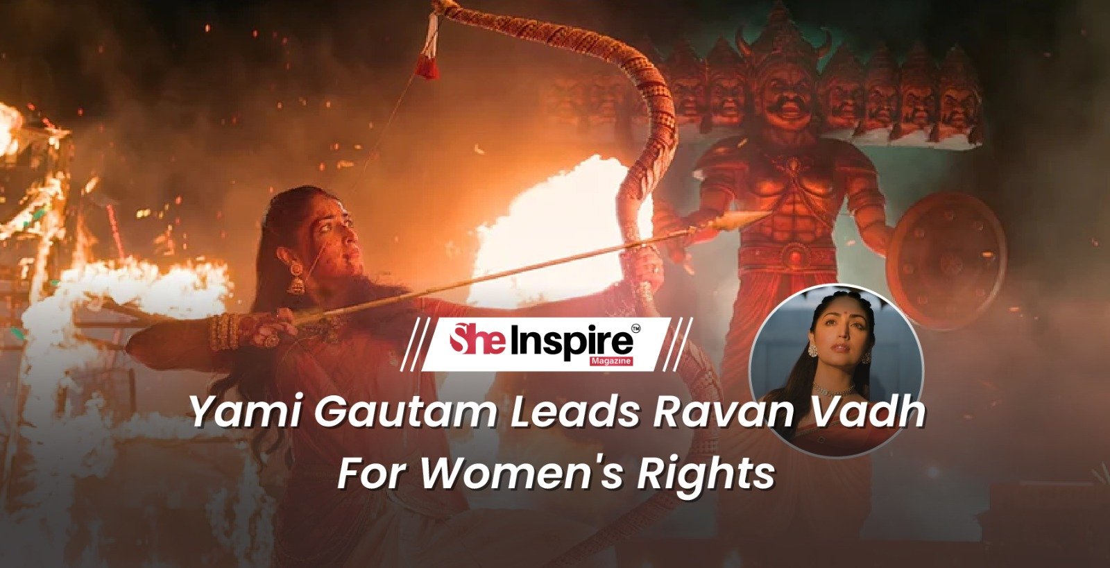 Yami Gautam Leads Ravan Vadh For Women's Rights